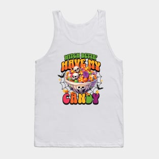 Witch Betta Have My Candy Tank Top